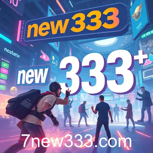 The Rise of 'new333' in Online Gaming